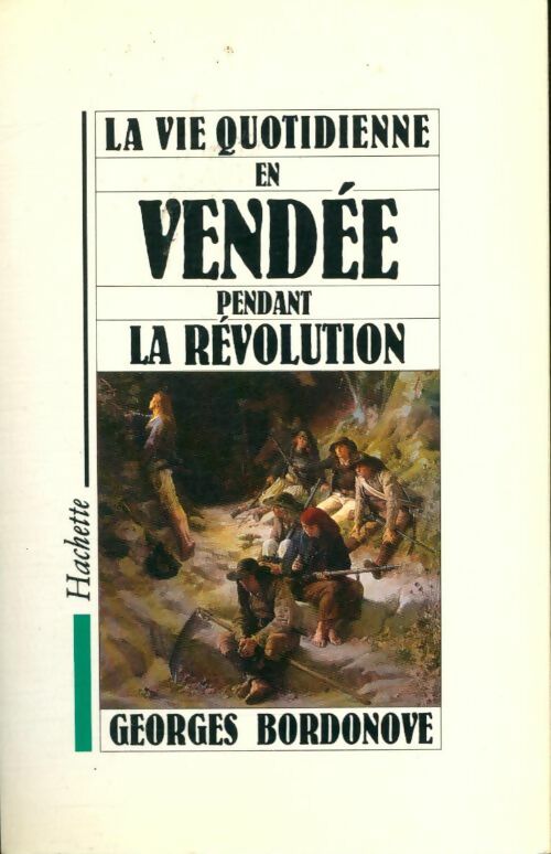 Livrenpoche : Vie quotidienne en Vendée pendant la révolution - Georges Bordonove - Livre