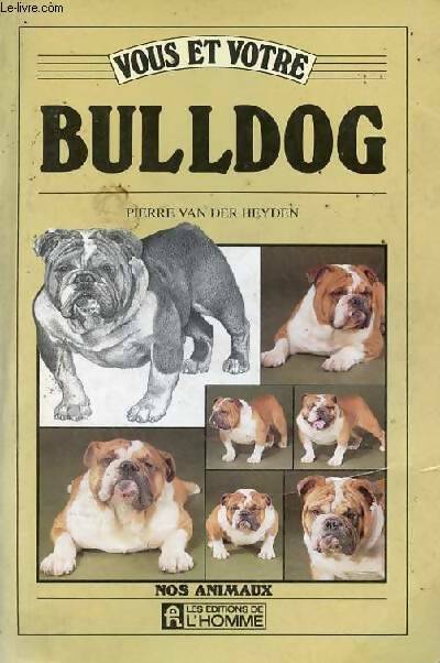 Livrenpoche : Vous et votre bulldog - Pierre Van Der Heyden - Livre