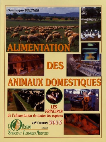 Livrenpoche : Alimentation des animaux domestiques Tome I - Dominique Soltner - Livre