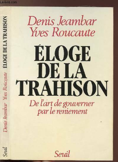Livrenpoche : Eloge de la trahison. De l'art de gouverner par le reniement - Denis Jeambar - Livre