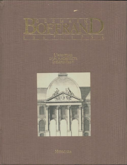 Livrenpoche : Germain boffrand 1667-1754 : L'aventure d'un architecte indépendant - Collectif - Livre