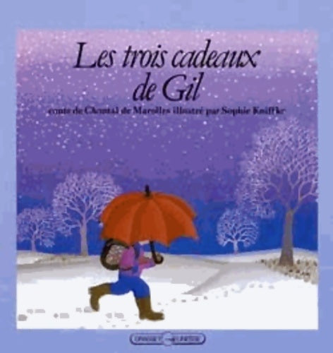 Livrenpoche : Les trois cadeaux de gil - Chantal De Marolles - Livre