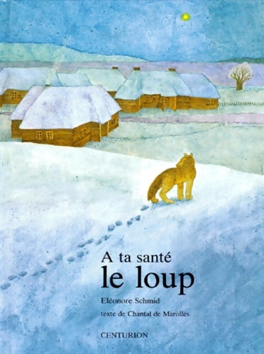 Livrenpoche : A ta santé le loup - Eleonore Schmid - Livre