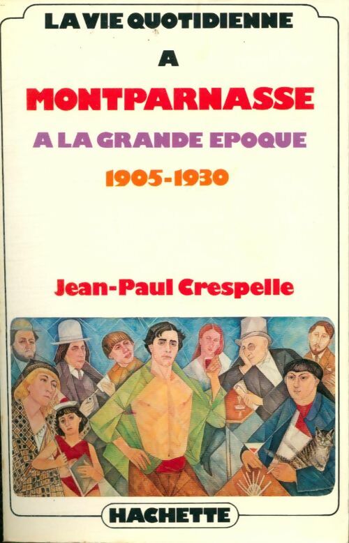 Livrenpoche : Vie quotidienne à Montparnasse à la grande époque - Jean-Paul Crespelle - Livre