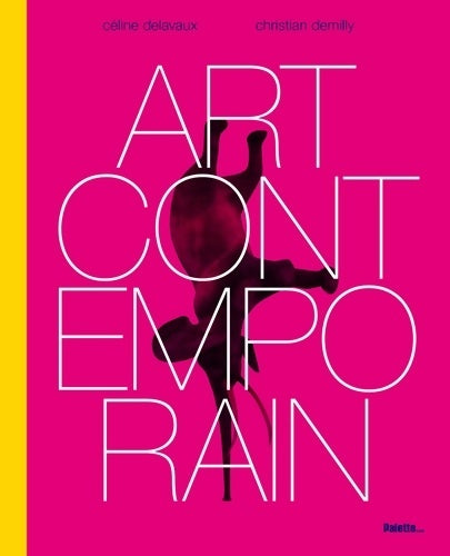 Livrenpoche : Art contemporain - Céline Delavaux - Livre