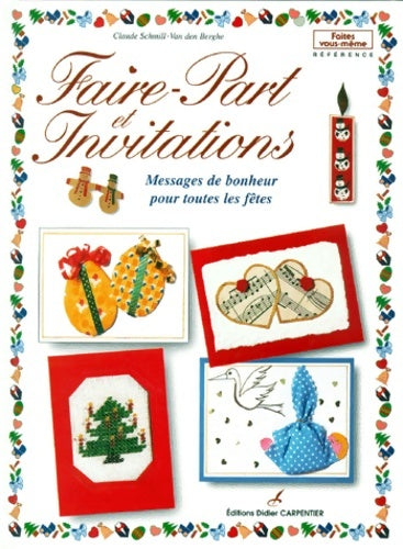 Livrenpoche : Faire-part et invitations : Messages de bonheur pour toutes les fêtes - Claude Schmill-Van Den Berghe - Livre