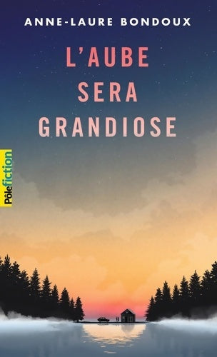 Livrenpoche : L'aube sera grandiose - Anne-Laure Bondoux - Livre