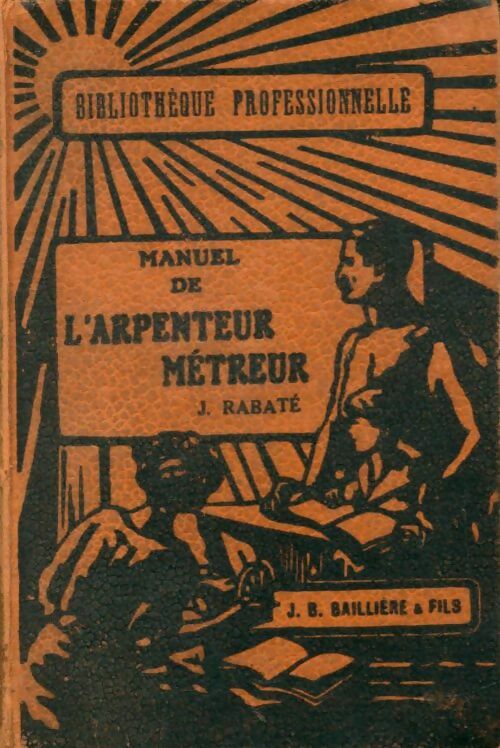 Livrenpoche : Manuel de l'arpenteur métreur - J Rabaté - Livre
