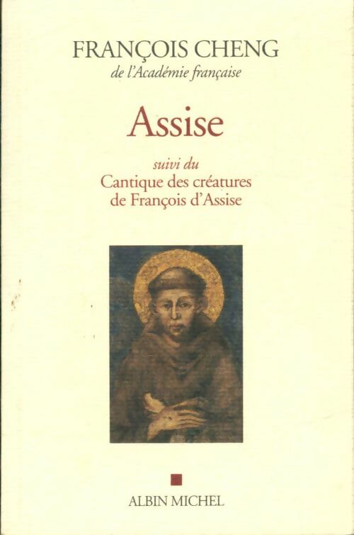Livrenpoche : Assise / Cantique des créatures de François d'Assise - François Cheng - Livre