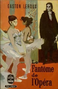 Livrenpoche : Les chefs-d'oeuvre de Gaston Leroux : Le fantôme de l'opéra - Gaston Leroux - Livre