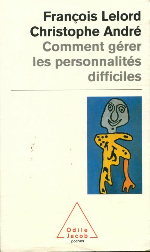 Livrenpoche : Comment gérer les personnalités difficiles - François Lelord - Livre