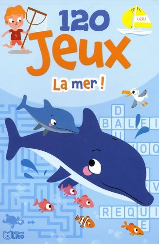 Livrenpoche : Bloc activités : 120 jeux - la mer ! - Collectif - Livre