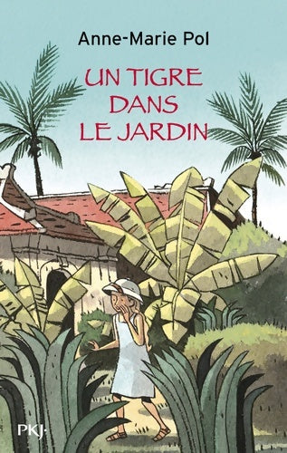 Livrenpoche : Un tigre dans le jardin - Anne-Marie Pol - Livre
