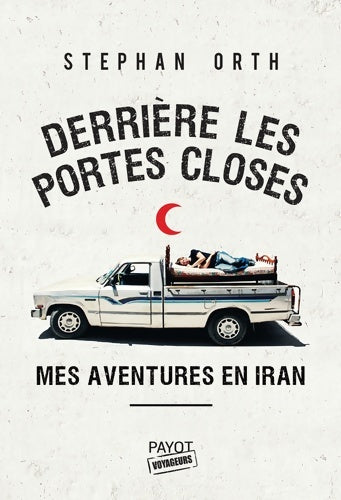 Livrenpoche : Derrière les portes closes. Mes aventures en Iran - Stephan Orth - Livre