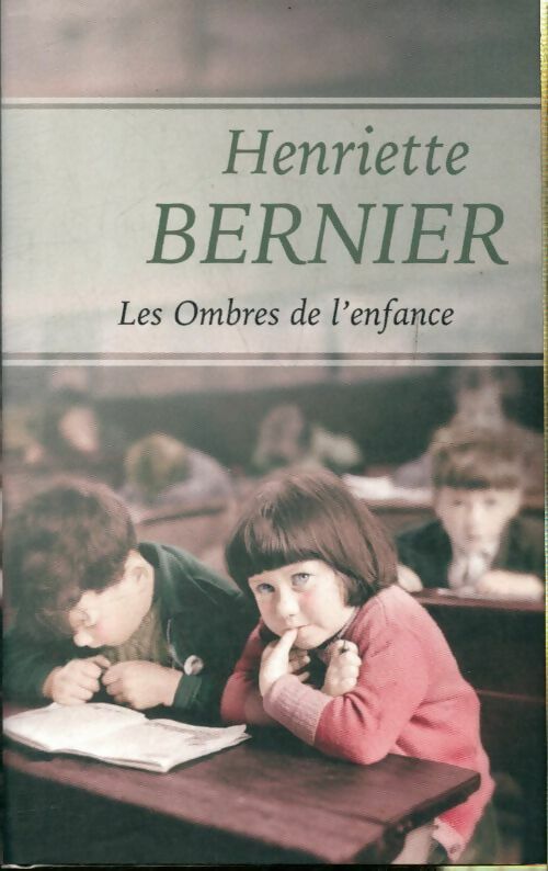 Livrenpoche : Les ombres de l'enfance - Henriette Bernier - Livre