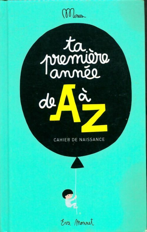 Livrenpoche : Ta première année de A à Z. Cahier de naissance - Eva Monnet - Livre