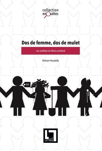 Livrenpoche : Dos de femme ,dos de mulet. Les oubliées du Maroc profond - Hicham Houdaifa - Livre
