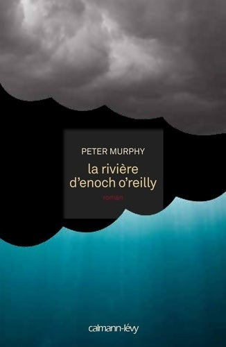 Livrenpoche : La rivière d'Enoch O'Reilly - Peter Murphy - Livre