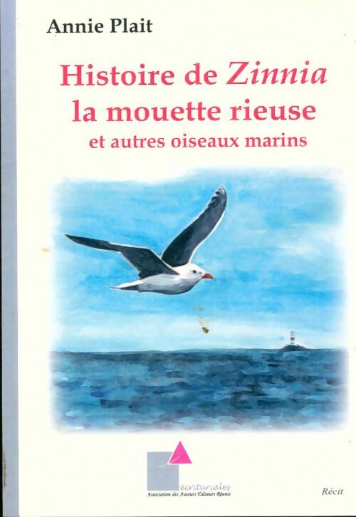 Livrenpoche : Histoire de Zinnia la mouette rieuse et autres oiseaux marins - Annie Plait - Livre