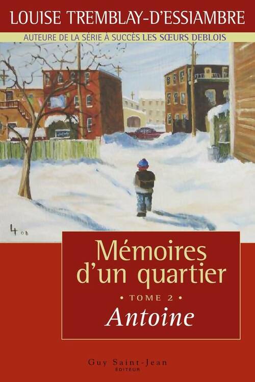 Livrenpoche : Mémoire d'un quartier Tome II : Antoine - Louise Tremblay D'Essiambre - Livre