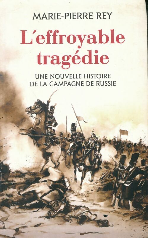 Livrenpoche : L'effroyable tragédie - Rey Marie-Pierre - Livre