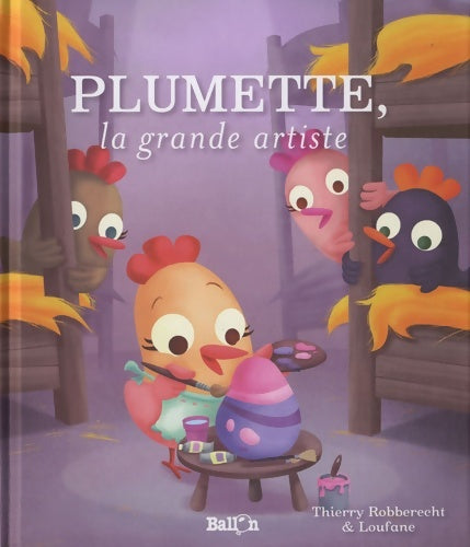 Livrenpoche : Plumette, la grande artiste - Thierry Robberecht - Livre