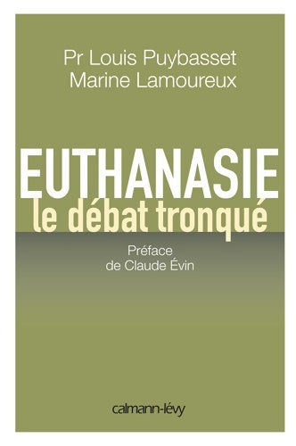 Livrenpoche : Euthanasie, le débat tronqué - Louis Puybasset - Livre