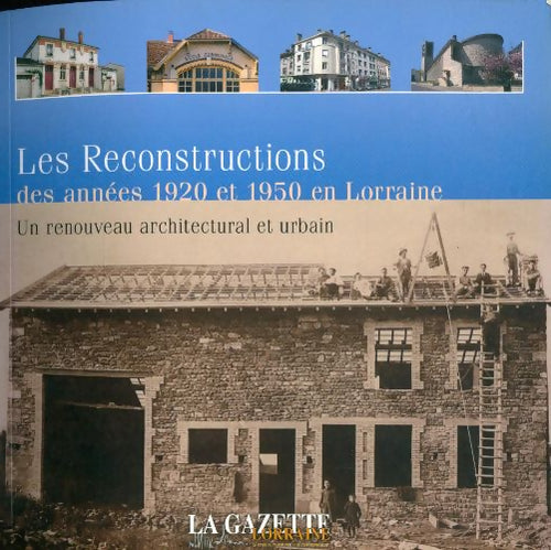 Livrenpoche : Les reconstructions des années 1920 et 1950 en Lorraine - Collectif - Livre