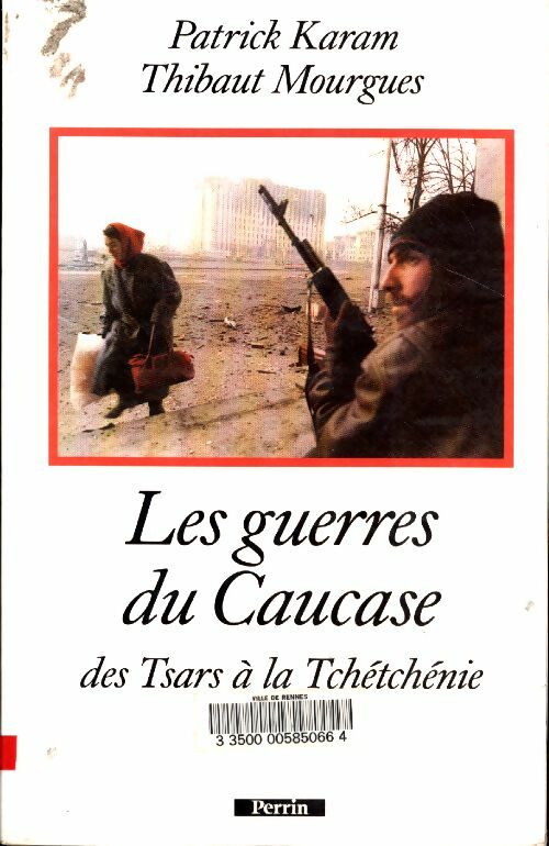 Livrenpoche : Les guerres du Caucase. Des tsars à la Tchétchénie - Patrick Karam - Livre