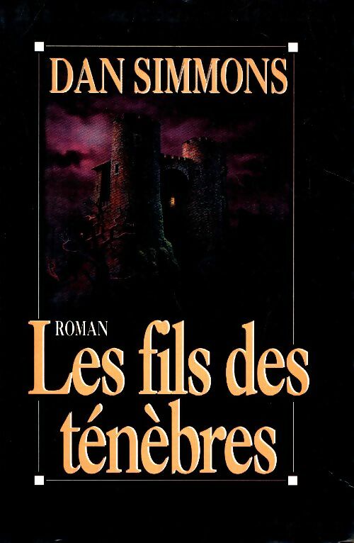 Livrenpoche : Les fils des ténèbres - Dan Simmons - Livre
