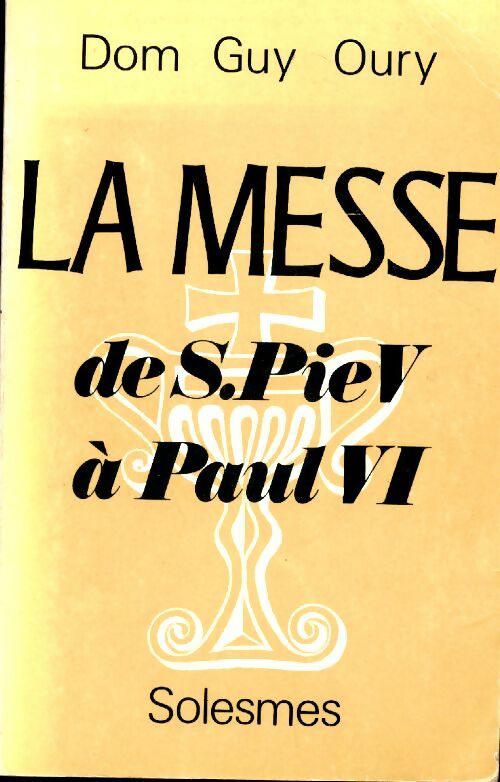 Livrenpoche : La messe de St Pie V à Paul VI - Guy-Marie Oury - Livre