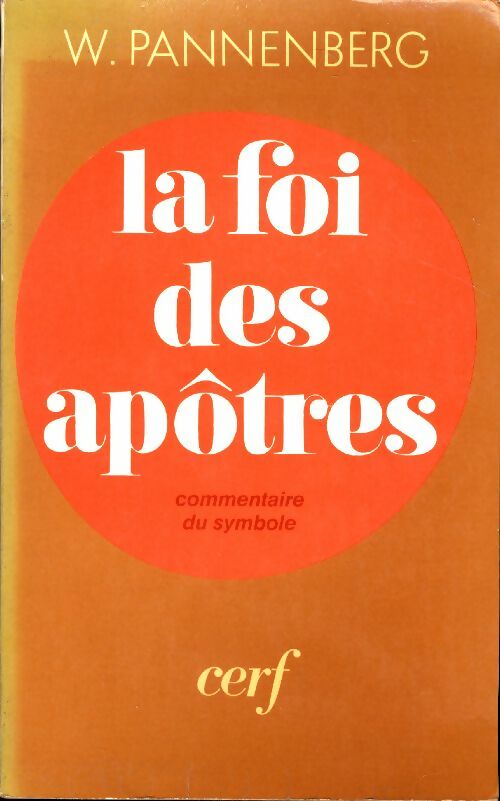 Livrenpoche : La foi des apôtres. Commentaire du symbole - Wolfhart Pannenberg - Livre