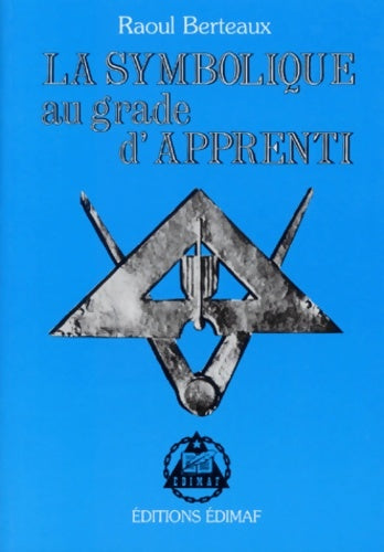 Livrenpoche : La symbolique au grade d'apprenti - Raoul Berteaux - Livre