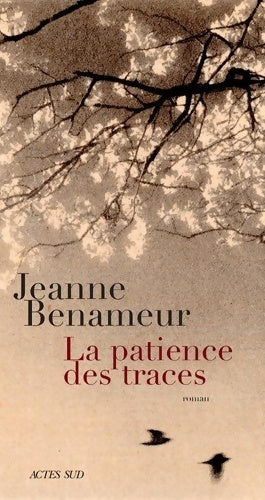 Livrenpoche : La patience des traces - Jeanne Benameur - Livre