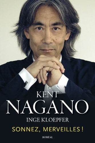Livrenpoche : Sonnez merveilles ! - Kent Nagano - Livre