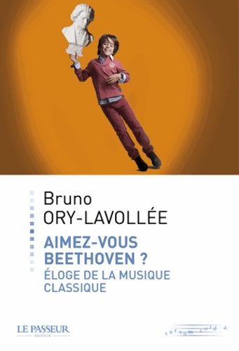 Livrenpoche : Aimez-vous Beethoven ? : Eloge de la musique classique - Bruno Ory-lavollée - Livre