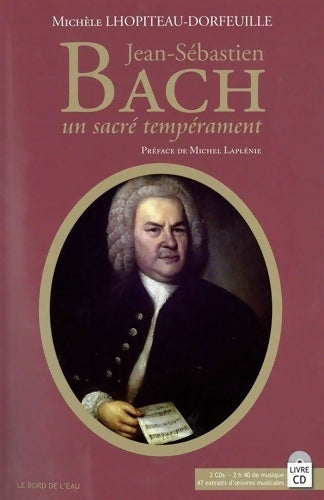 Livrenpoche : Jean-sébastien bach : Un sacré tempérament (cd audio inclus) - Michele Lhopiteau-dorfeuille - Livre