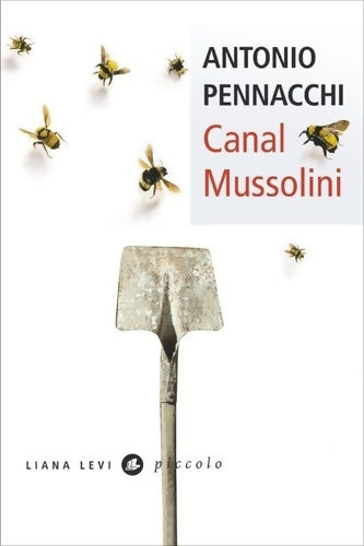Livrenpoche : Canal Mussolini - Antonio Pennacchi - Livre