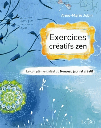 Livrenpoche : Exercices créatifs zen - Anne-Marie Jobin - Livre