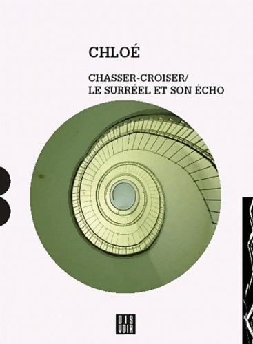Livrenpoche : Chasser croiser : Le surréel et son écho - Chloé - Livre