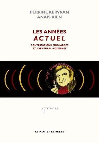 Livrenpoche : Les années actuel : Contestations rigolardes et aventures modernes - Perrine Kervran - Livre