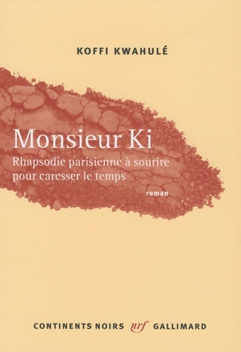 Livrenpoche : Monsieur ki : Rhapsodie parisienne à sourire pour caresser le temps - Koffi Kwahulé - Livre