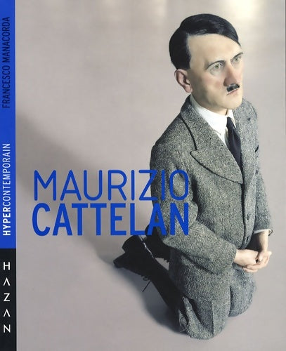Livrenpoche : Maurizio cattelan - Francesco Manacorda - Livre