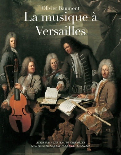 Livrenpoche : La musique à Versailles - Olivier Baumont - Livre