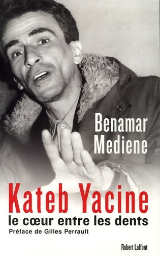 Livrenpoche : Kateb yacine le coeur entre les dents - Benamar Mediène - Livre