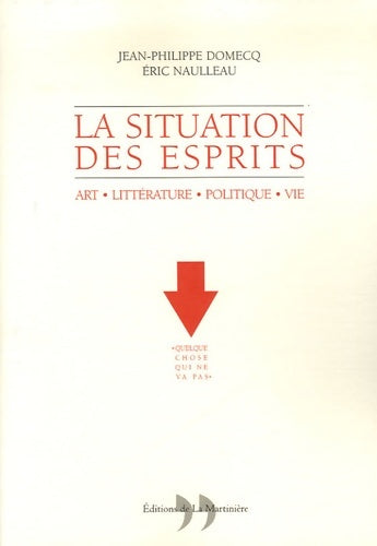 Livrenpoche : La situation des esprits : (art littérature politique vie) - Eric Naulleau - Livre