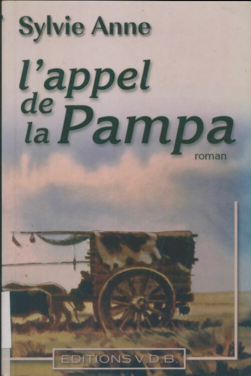 Livrenpoche : L'appel de la pampa - Sylvie Anne - Livre