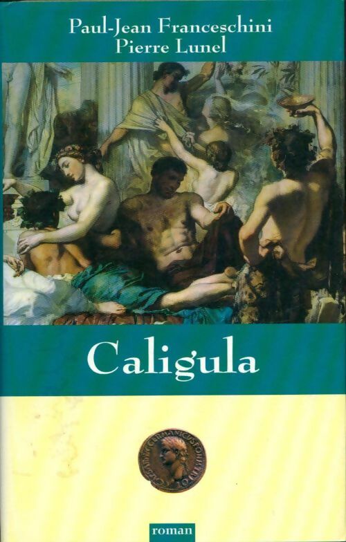 Livrenpoche : Caligula - Pierre Lunel, Paul-Jean Franceschini - Livre