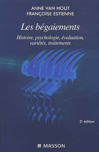 Livrenpoche : Les bégaiements. Histoire psychologie évaluation variétés traitements 2e édition - Van Hout - Livre
