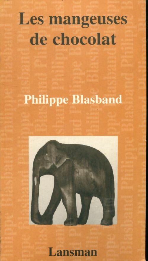 Livrenpoche : Les mangeuses de chocolat - Philippe Blasband - Livre